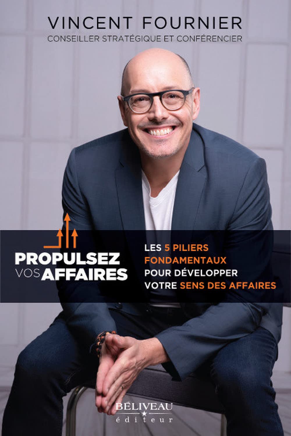 Propulsez vos affaires - Les 5 piliers fondamentaux pour développer votre sens des affaires book