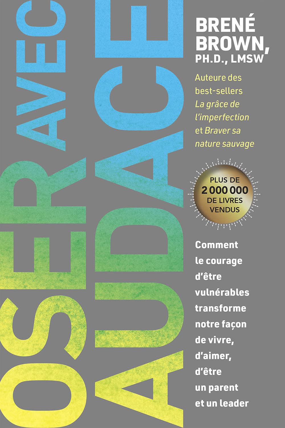 Oser avec audace - Comment le courage d'être vulnérables transforme notre façon de vivre, d'aimer, d'être un parent et un leader Books