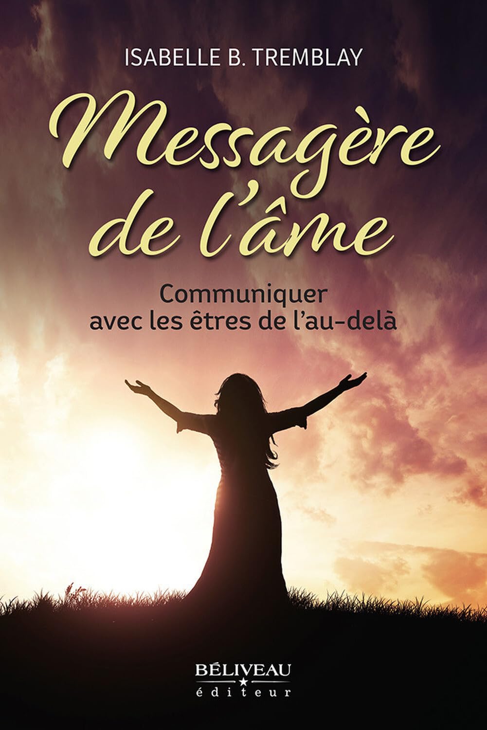Messagère de l'âme - Communiquer avec les êtres de l'au-delà Religion & Esotericism