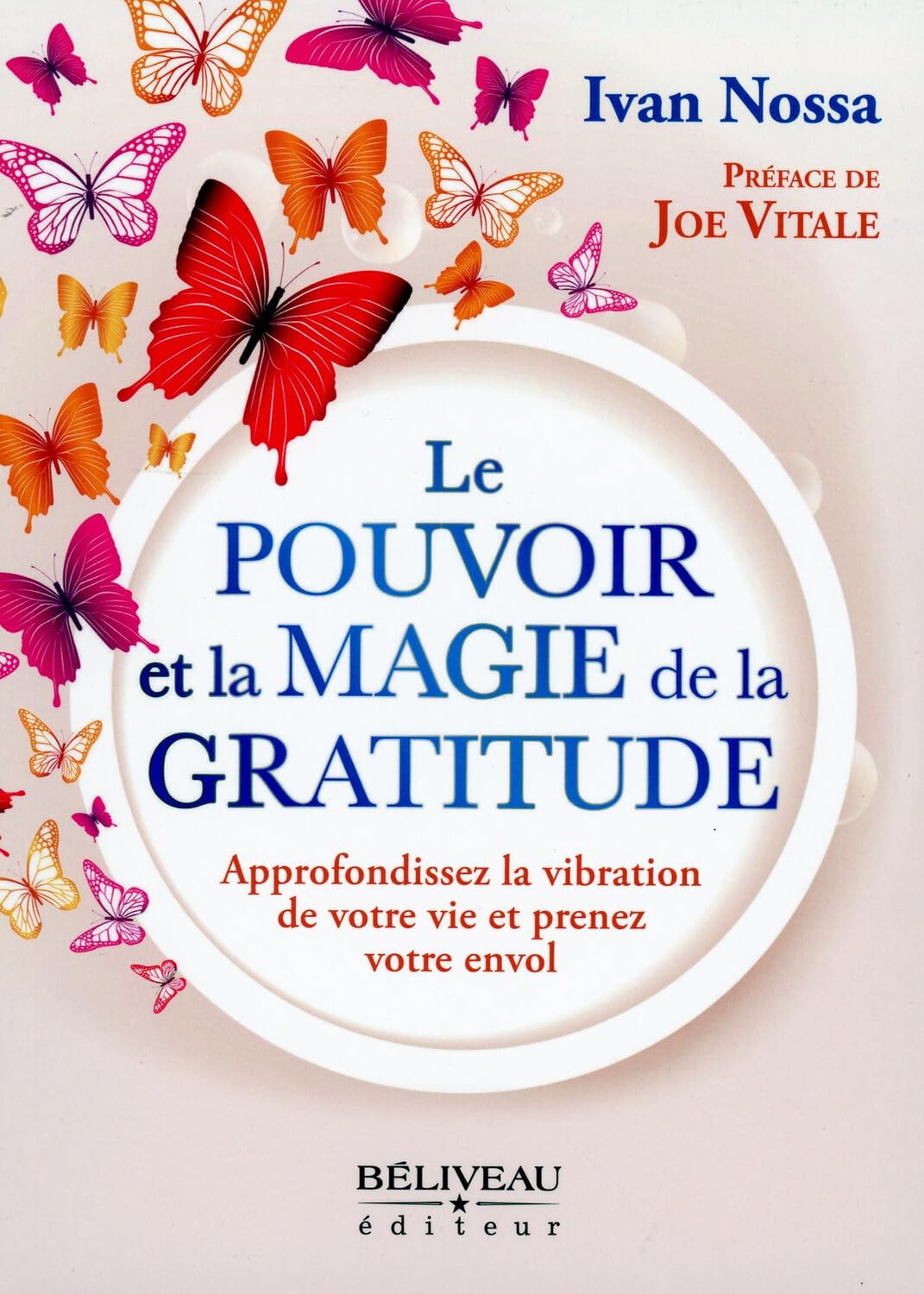 Le Pouvoir et la Magie de la Gratitude - Approfondissez la vibration de votre vie et prenez votre envol Religion & Esotericism