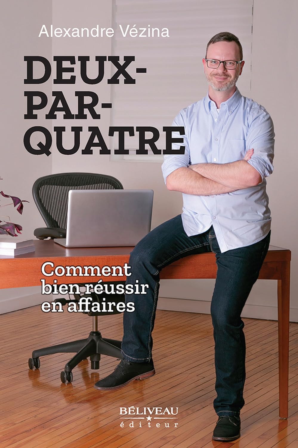 Deux-par-quatre - Comment bien réussir en affaires book