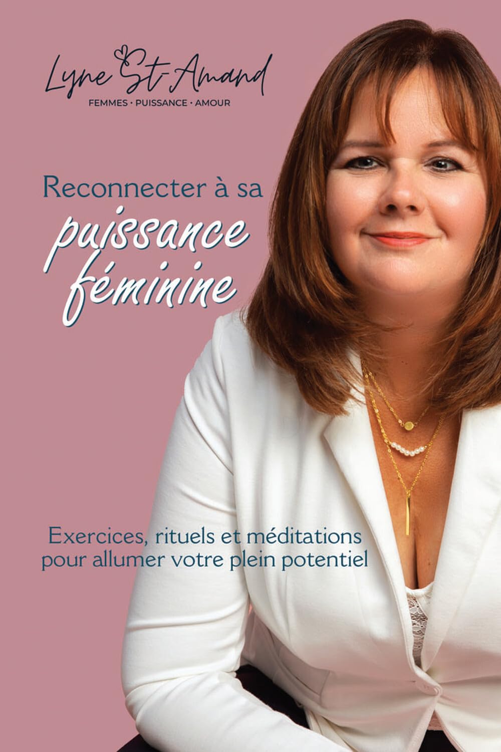 Reconnecter à sa puissance féminine - Exercices, rituels et méditations pour allumer votre plein potentiel Religion & Esotericism
