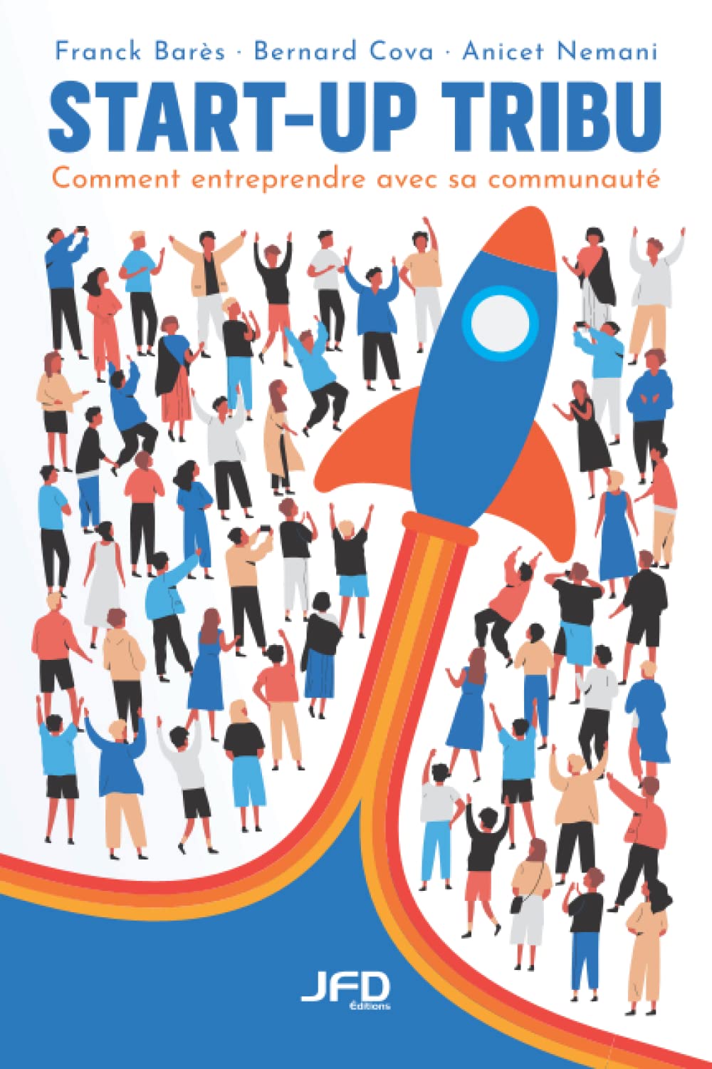 Start-up tribu: Comment entreprendre avec sa communauté book