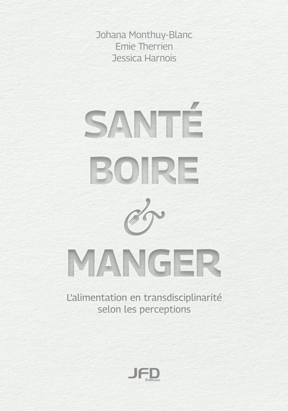 Santé, boire & manger: L’alimentation en transdisciplinarité selon les perceptions book