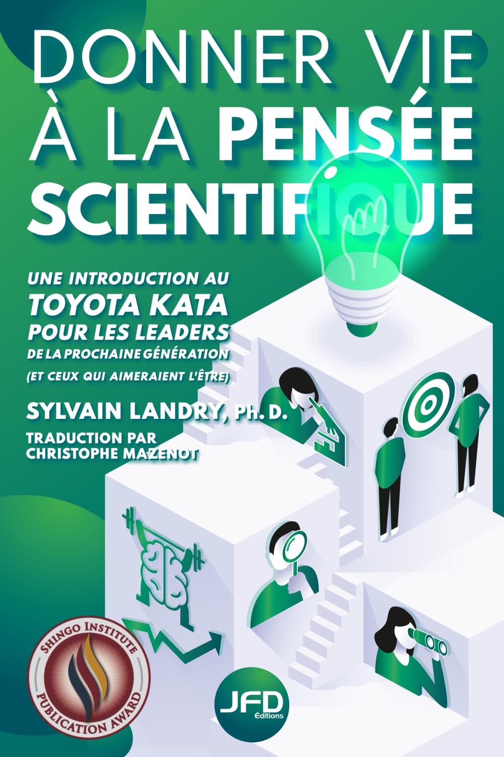 Donner vie à la pensée scientifique : une introduction au Toyota Kata pour les leaders de la prochaine génération (et ceux qui aimeraient l’être) book