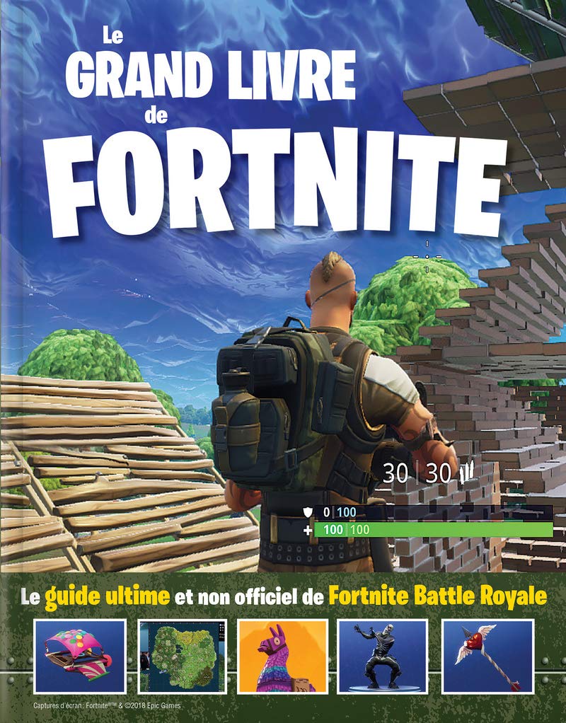 Le grand livre de Fortnite: Le guide ultime et non officiel de Fortnite Battle Royale Tiptoi & Games