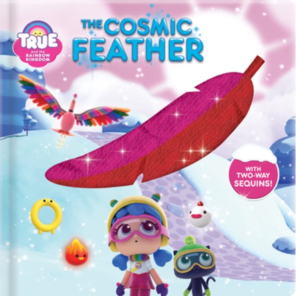 True and the Rainbow Kingdom: The Cosmic Feather Non-fiction