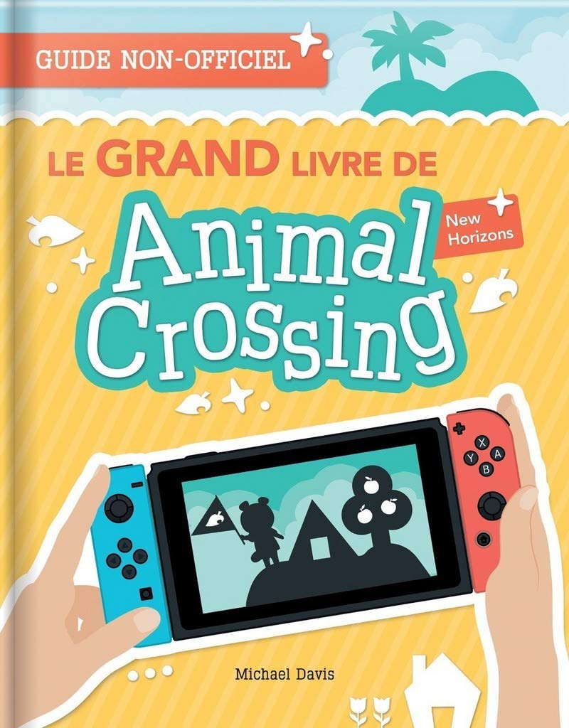 Le Grand Livre de Animal Crossing New Horizons: Guide non-officiel Tiptoi & Games