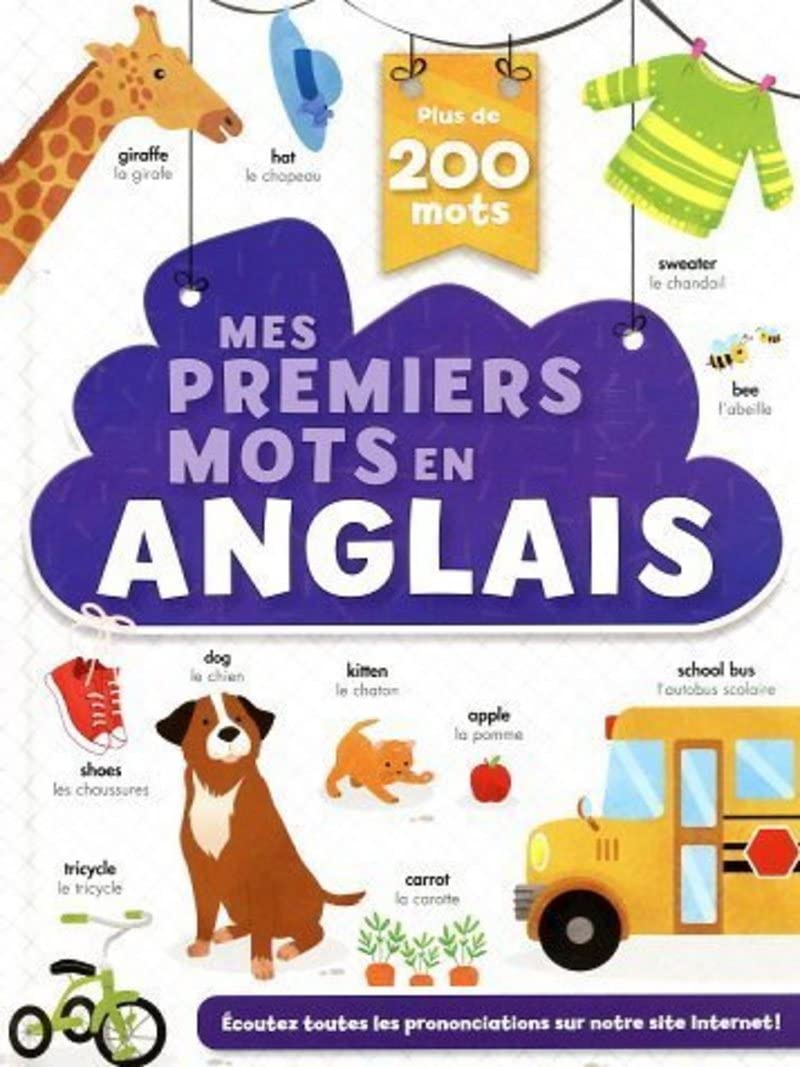 Mes premiers mots en anglais - Imagier bilingue - 200 mots de la vie de tous les jours dès 3 ans Non-fiction