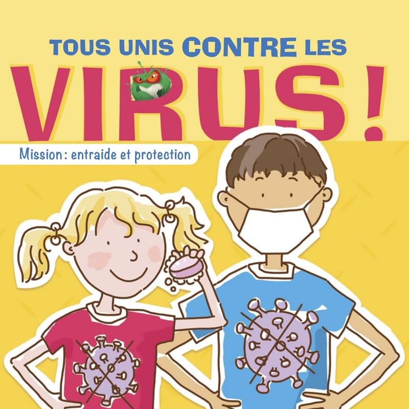 Tous unis contre les virus ! - Mission : entraide et protection Non-fiction