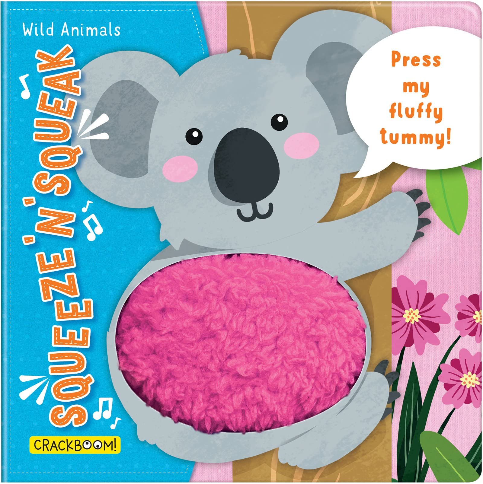 Squeeze ‘n’ Squeak: Wild Animals: Press my fluffy tummy! Parents & Children
