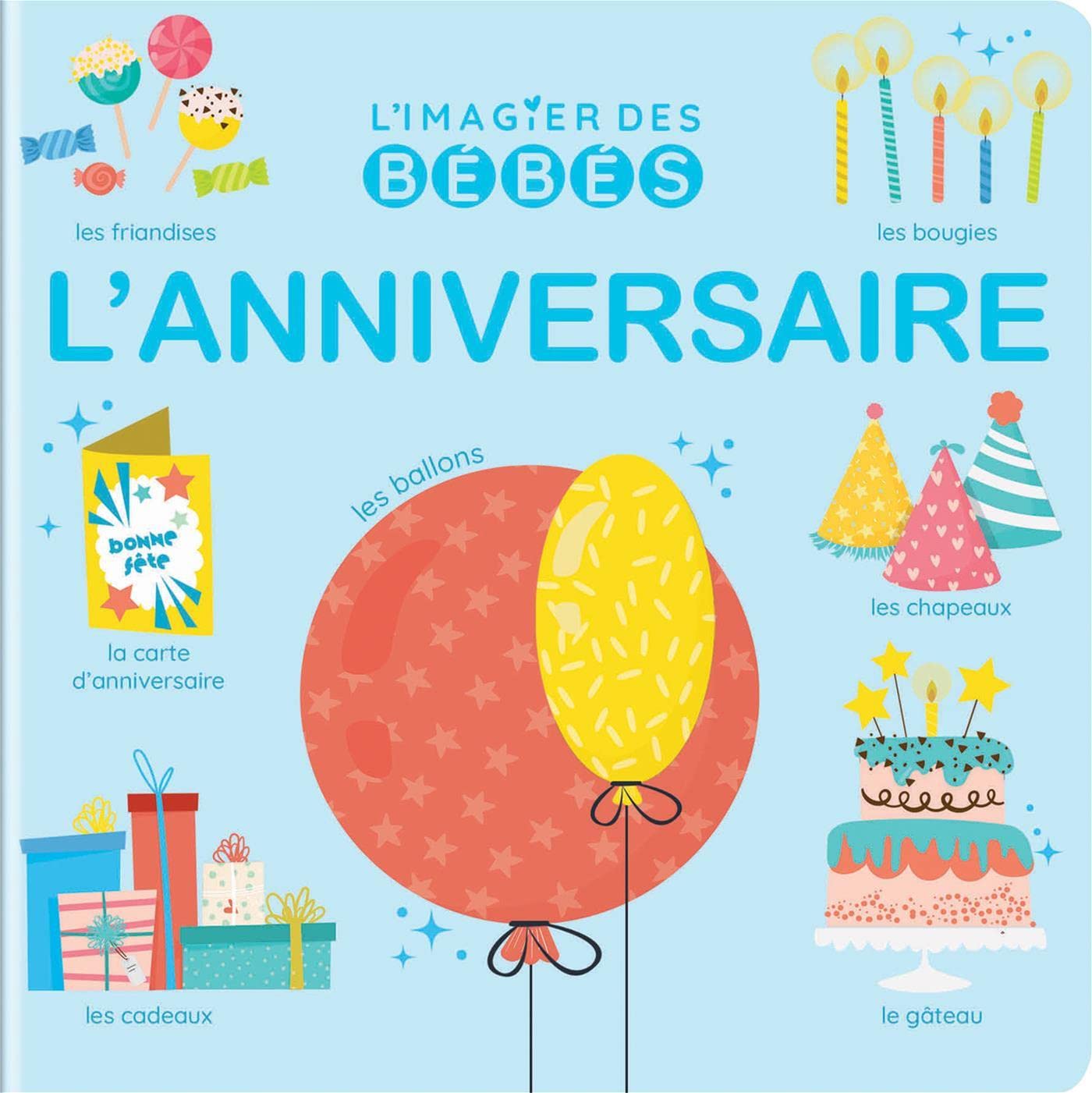 L'Anniversaire des bébés - Premiers imagiers - tout en carton dès 6 mois Non-fiction