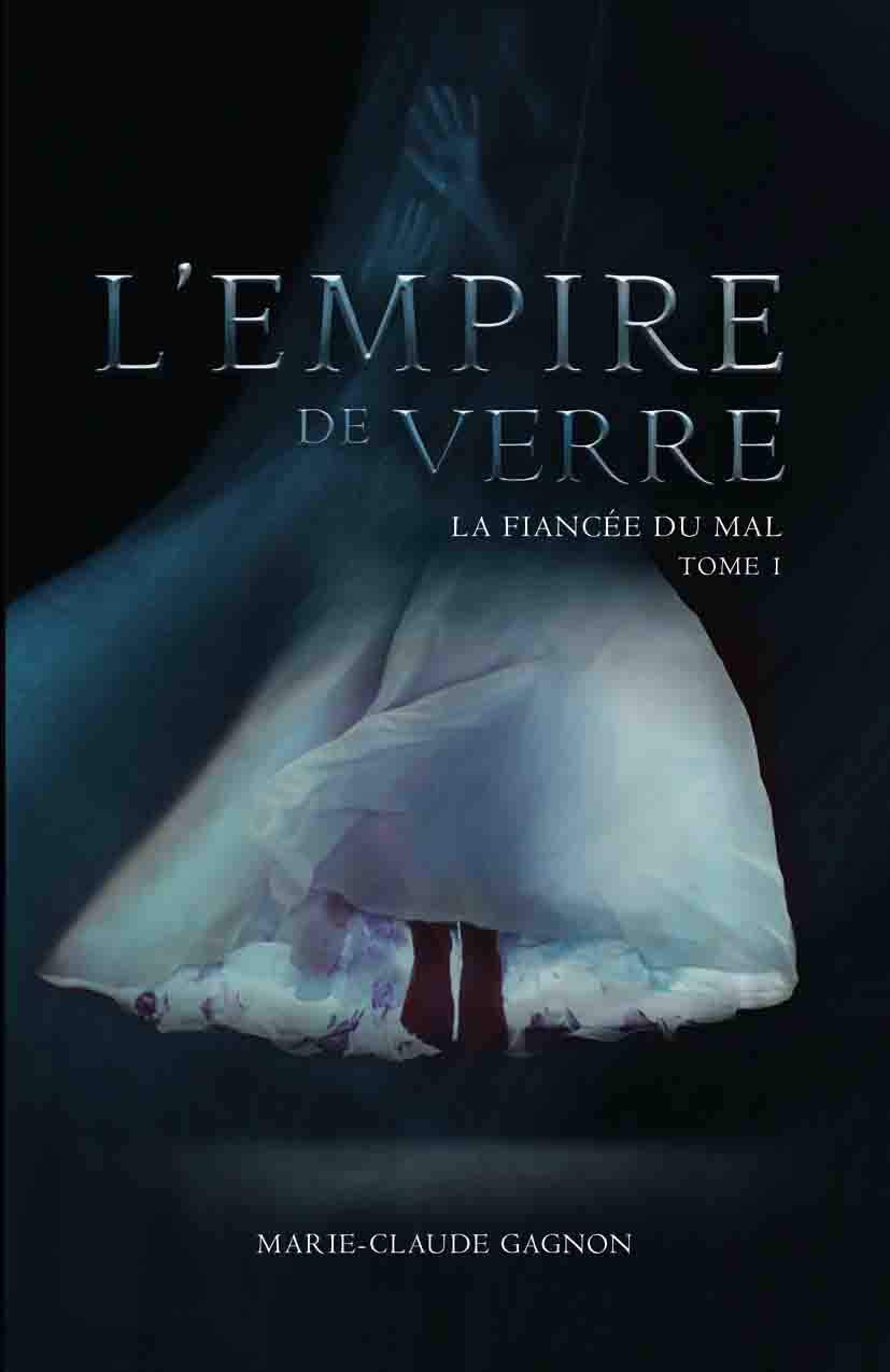 L'empire de verre - La fiancée du mal Tome 1: Tome 1, L'empire de verre Contemporary literature