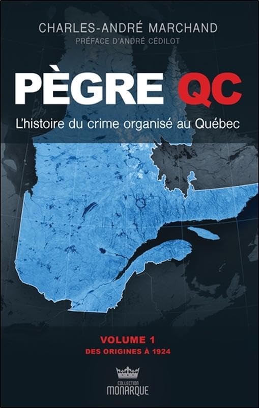 Pègre Qc - L'histoire du crime organisé au Québec book