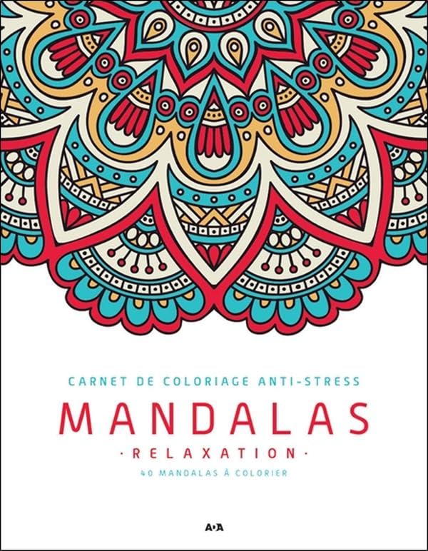 Mandalas Relaxation - Carnet de coloriage anti-stress - 40 mandalas à colorier book