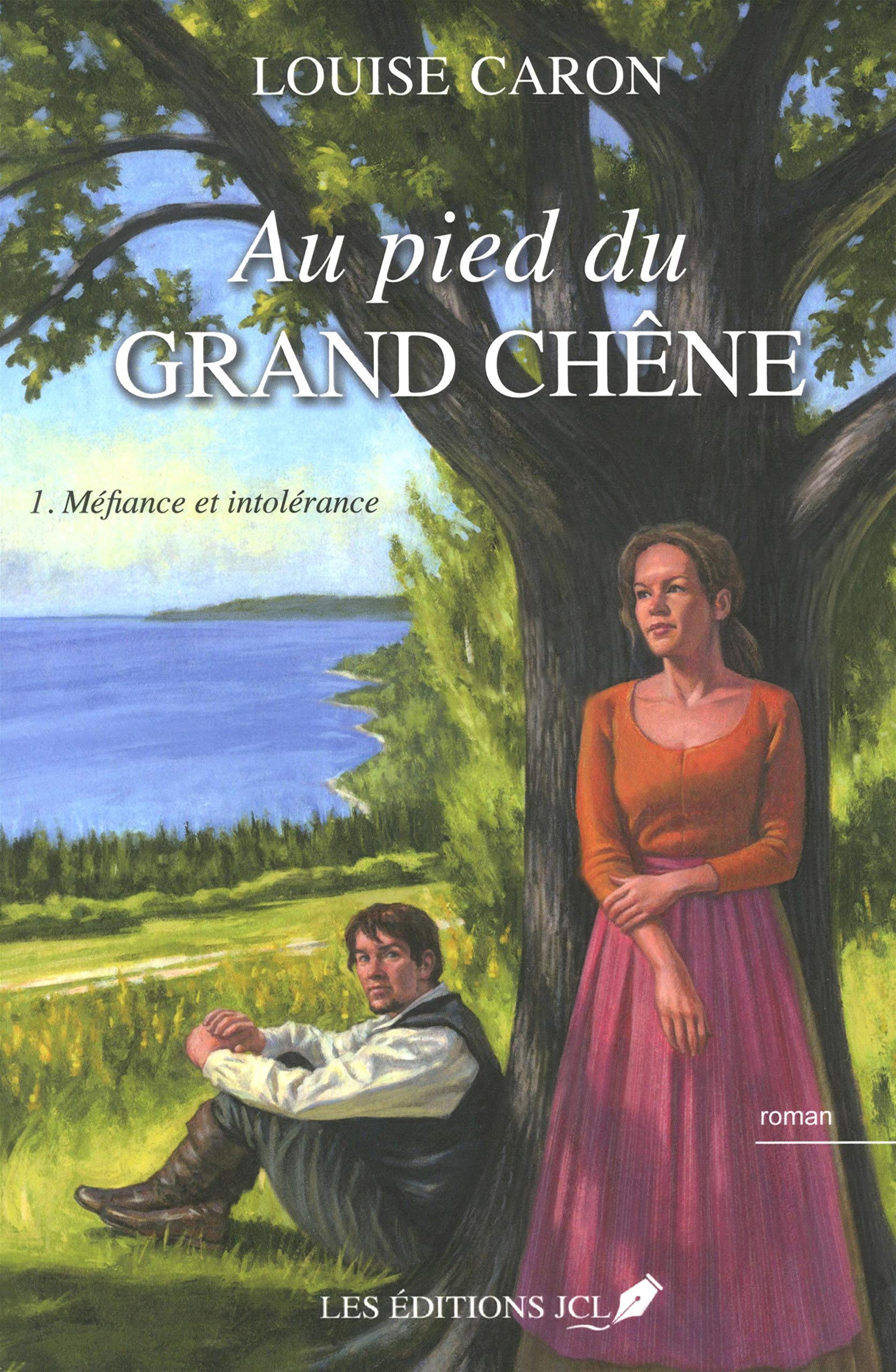 Au pied du grand chêne : Tome 1, Méfiance et intolérance Historical Fiction