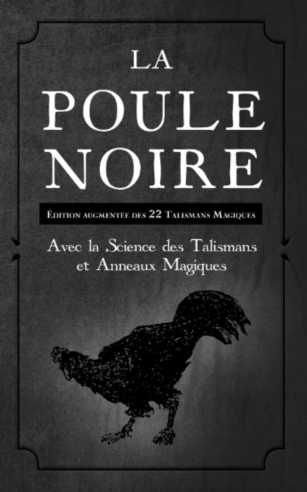 La Poule Noire: Édition augmentée des 22 Talismans Magiques book
