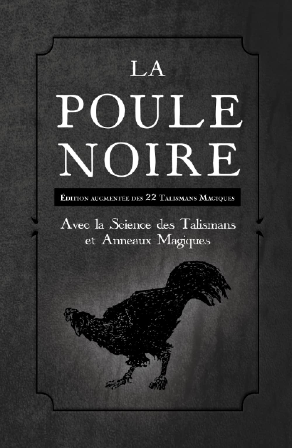 La Poule Noire: Édition augmentée des 22 Talismans Magiques book