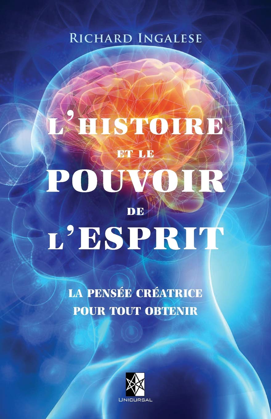 L'Histoire et le Pouvoir de l'Esprit: La pensée créatrice pour tout obtenir Religion & Esotericism