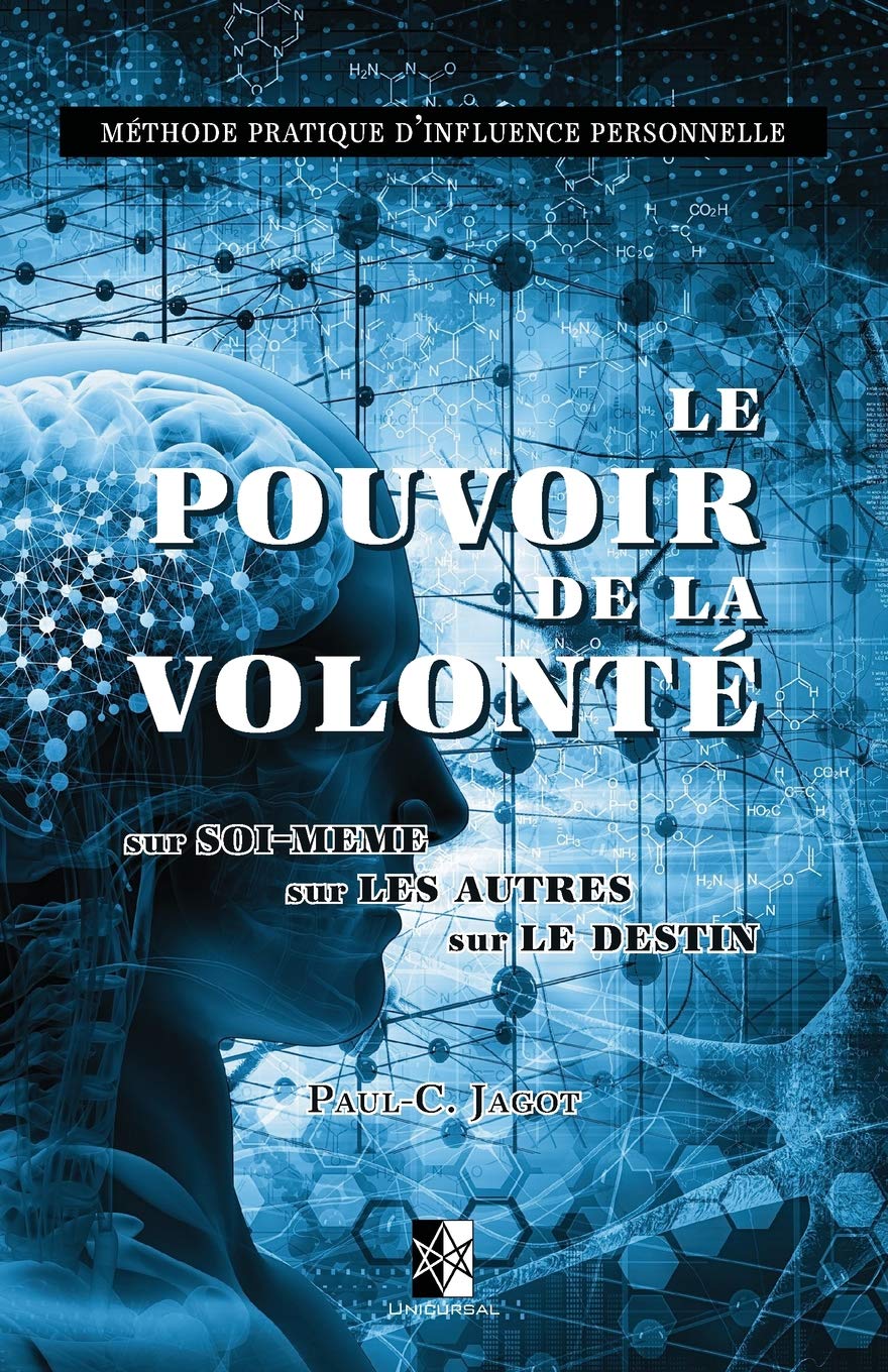Le Pouvoir de la Volonté: sur Soi-même, sur les Autres, sur le Destin book
