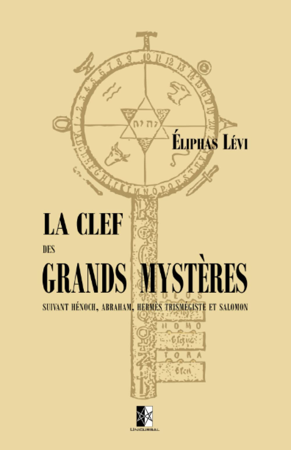 La Clef des Grands Mystères: suivant Hénoch, Abraham, Hermès Trismégiste et Salomon book