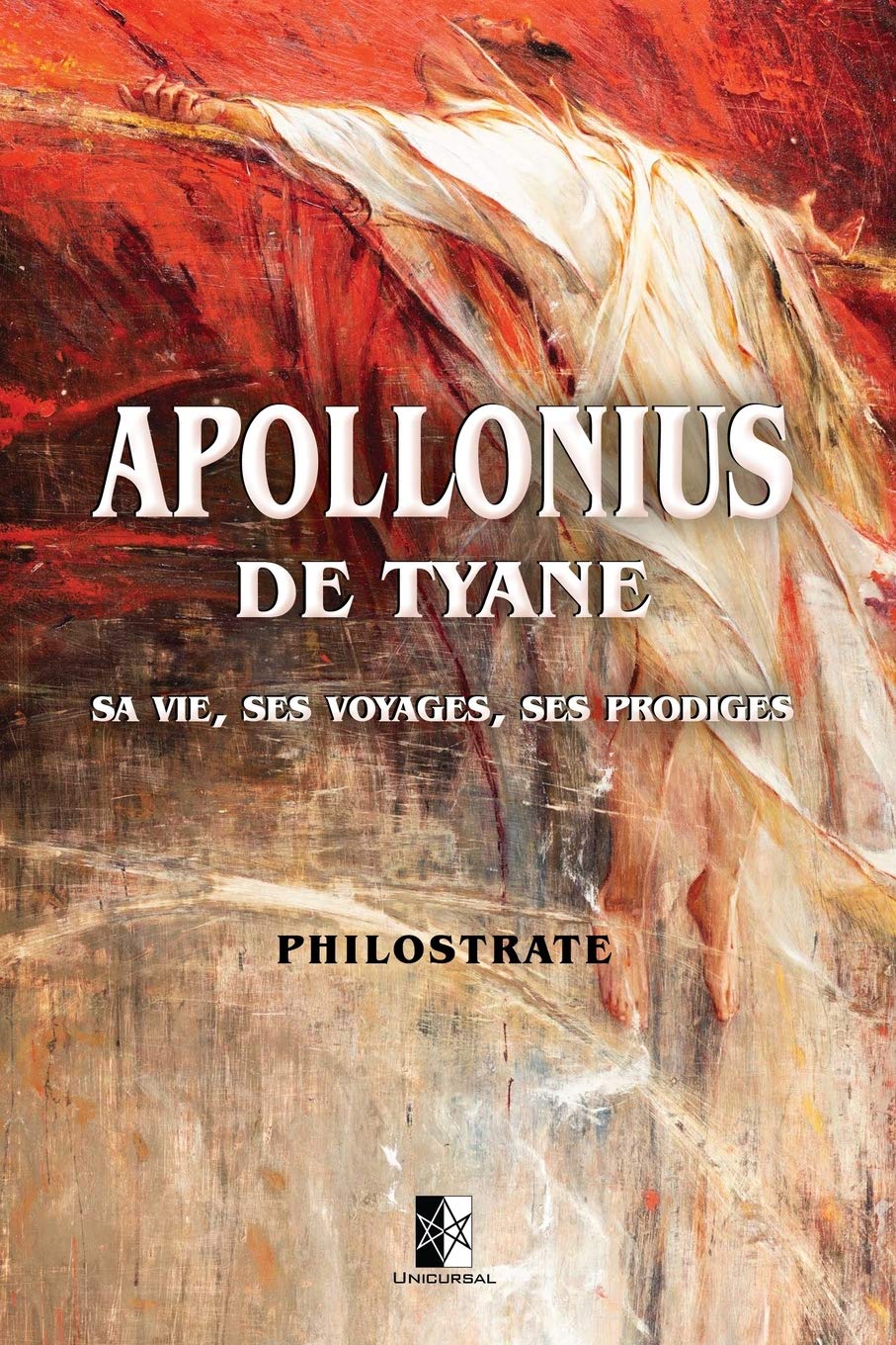 Apollonius de Tyane: sa vie, ses voyages, ses prodiges. book
