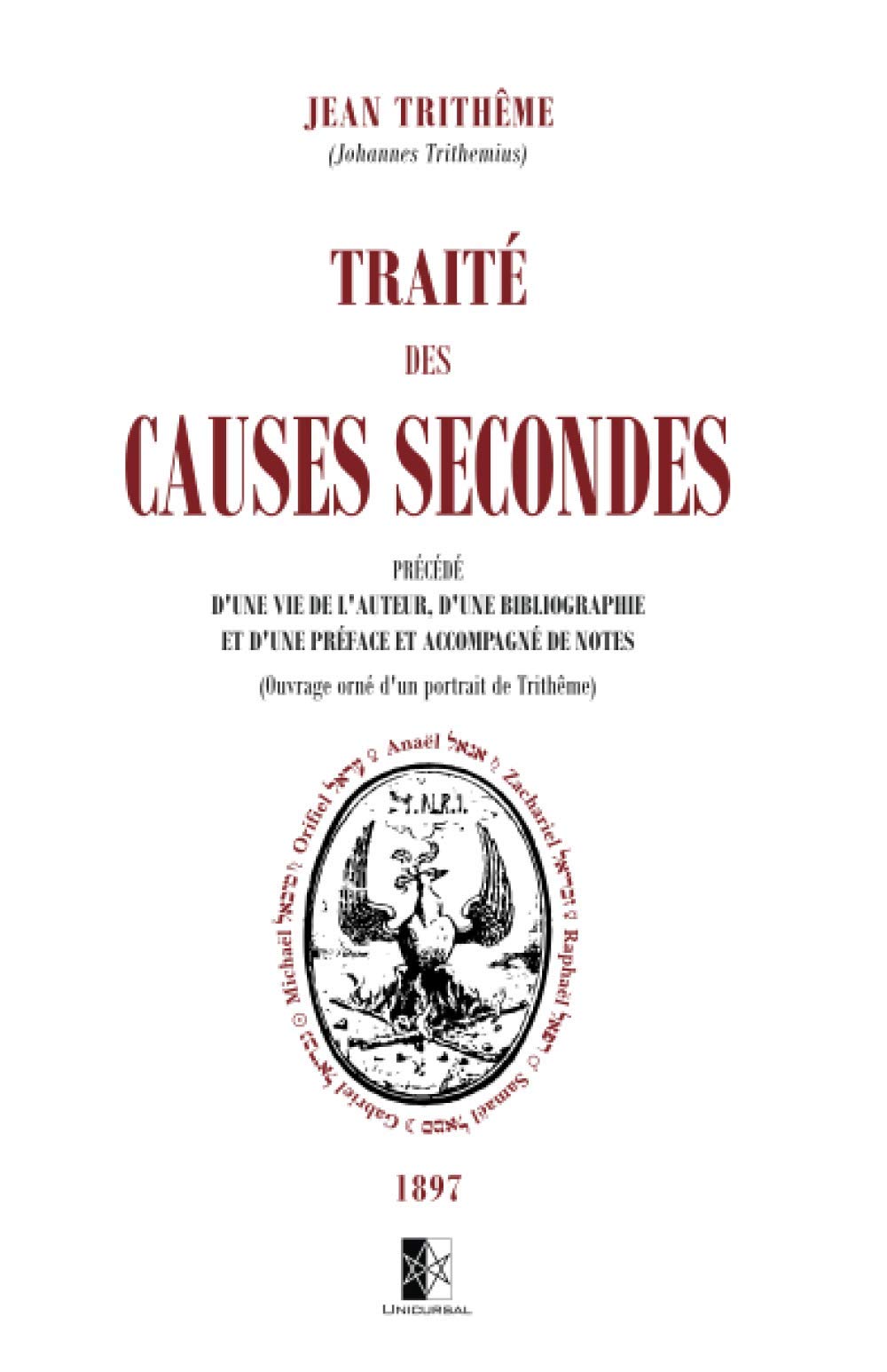 Traité des Causes Secondes: précédé d'une vie de l'auteur, d'une bibliographie et d'une préface et accompagné de notes Religion & Esotericism