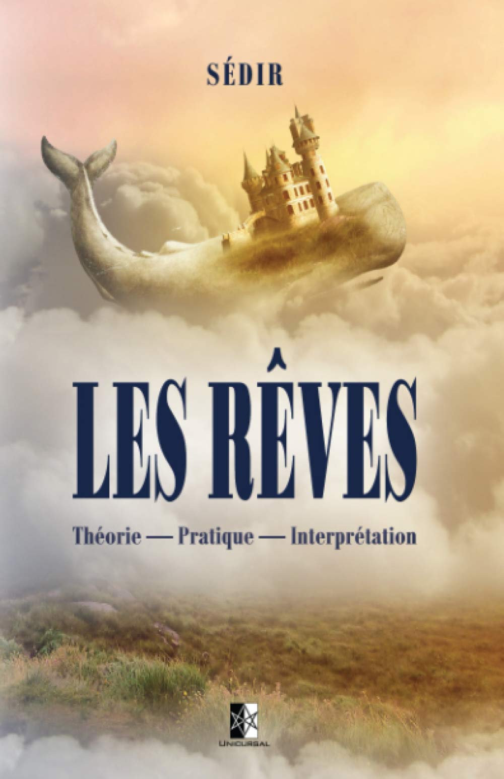 Les Rêves: Théorie — Pratique — Interprétation book