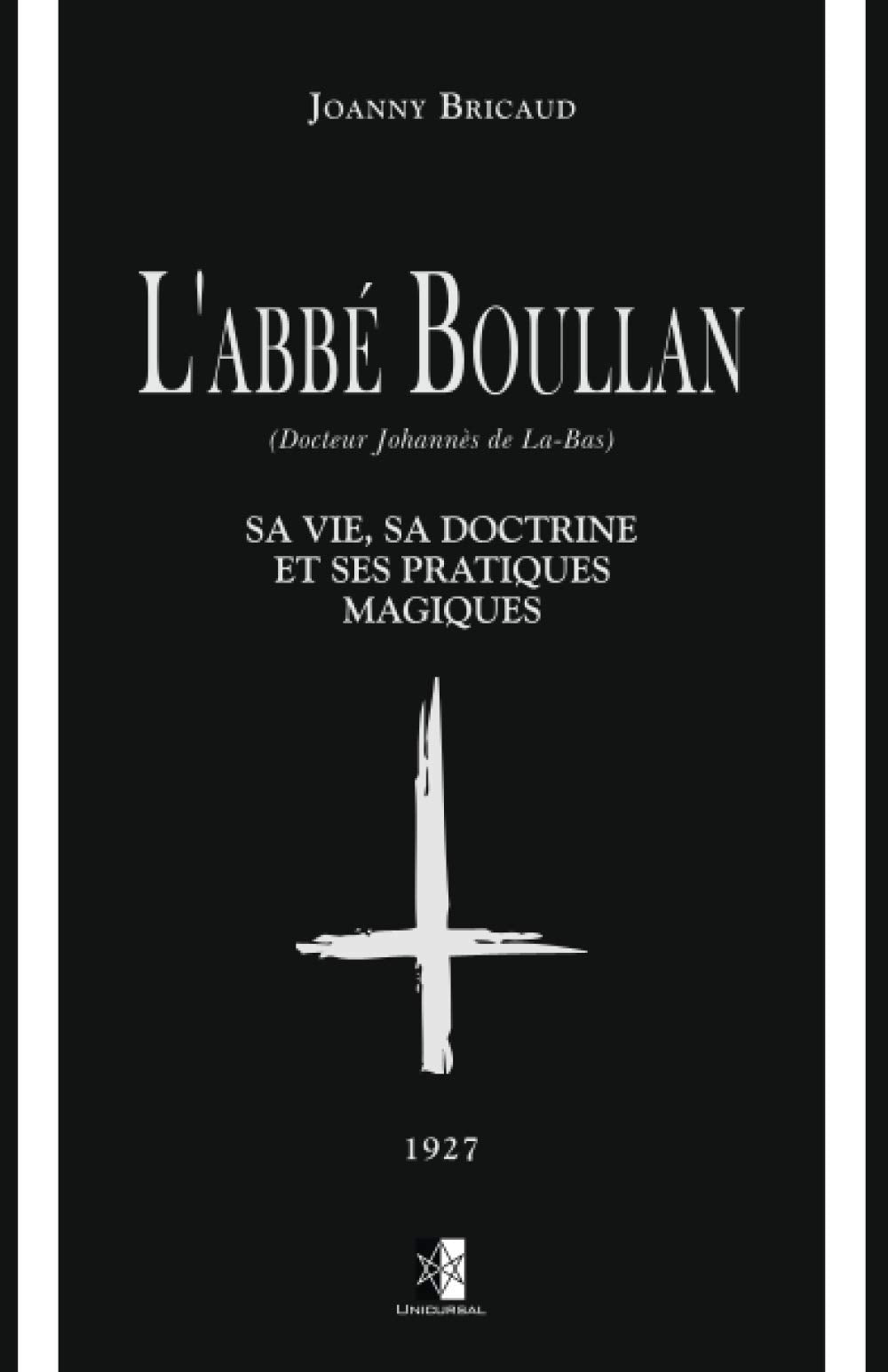 L'abbé Boullan: sa vie, sa doctrine et ses pratiques magiques Religion & Esotericism