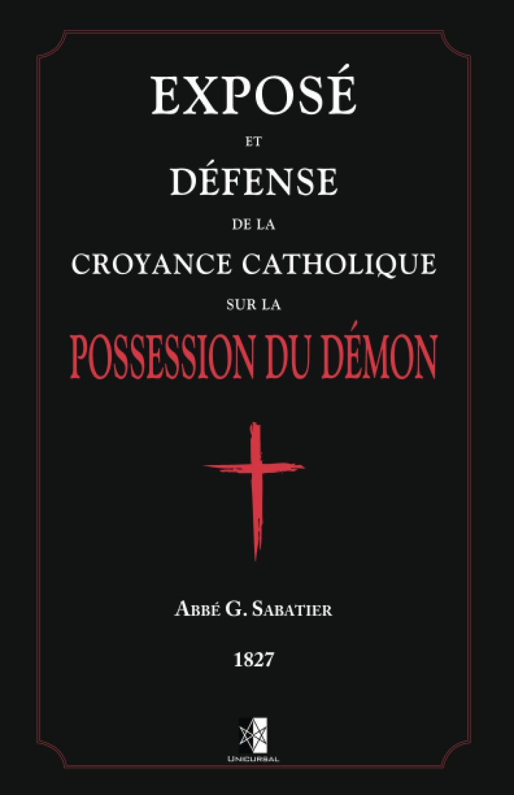 Exposé et défense de la croyance catholique sur la Possession du Démon book