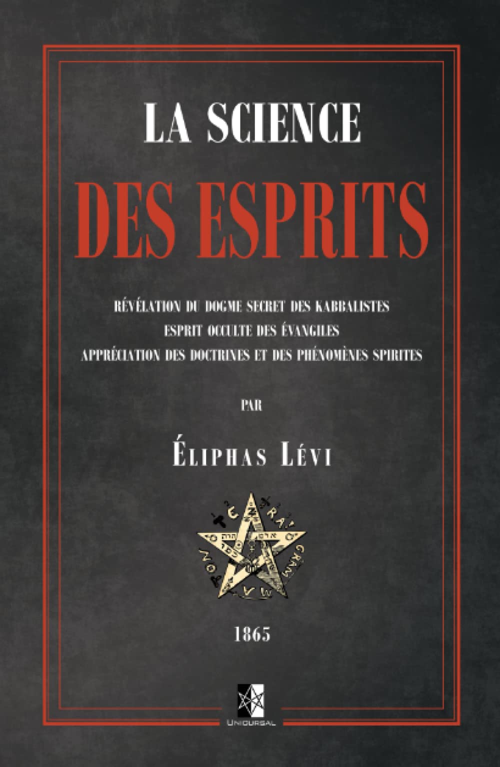 La Science des Esprits: Révélation du dogme secret des kabbalistes; Esprit occulte des évangiles; Appréciation des doctrines et des phénomènes spirites book