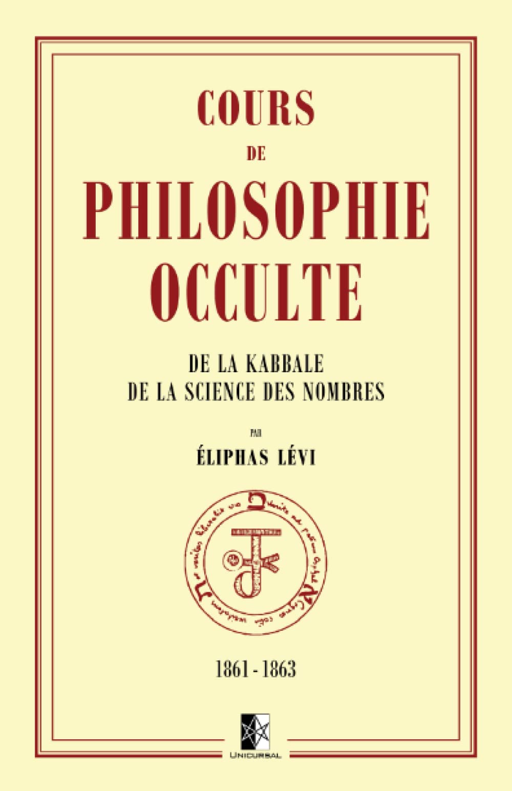 Cours de Philosophie Occulte: de la Kabbale et de la Science des Nombres book