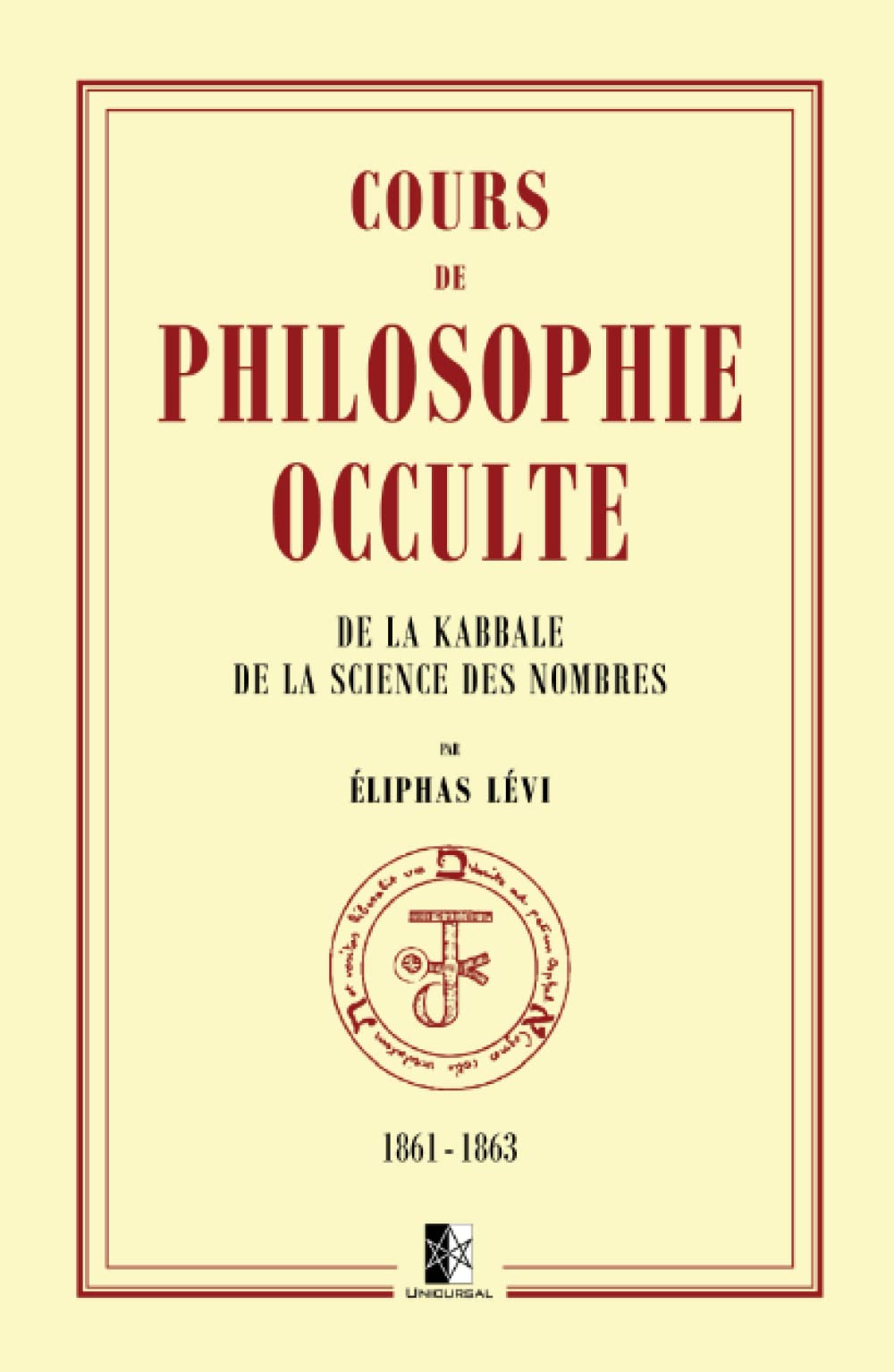 Cours de Philosophie Occulte: de la Kabbale et de la Science des Nombres Religion & Esotericism