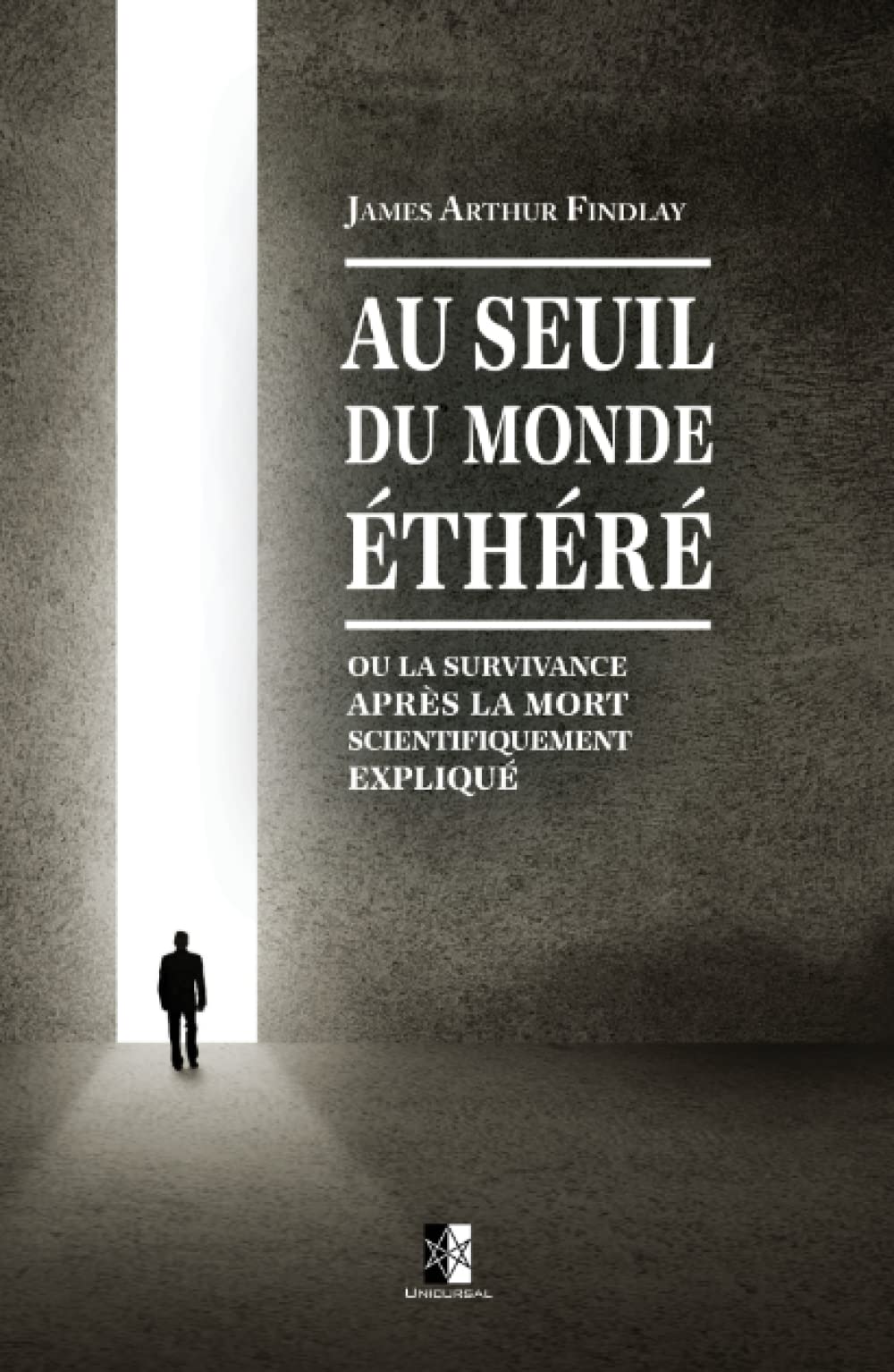 Au seuil du monde éthéré: La survivance après la mort scientifiquement expliqué book