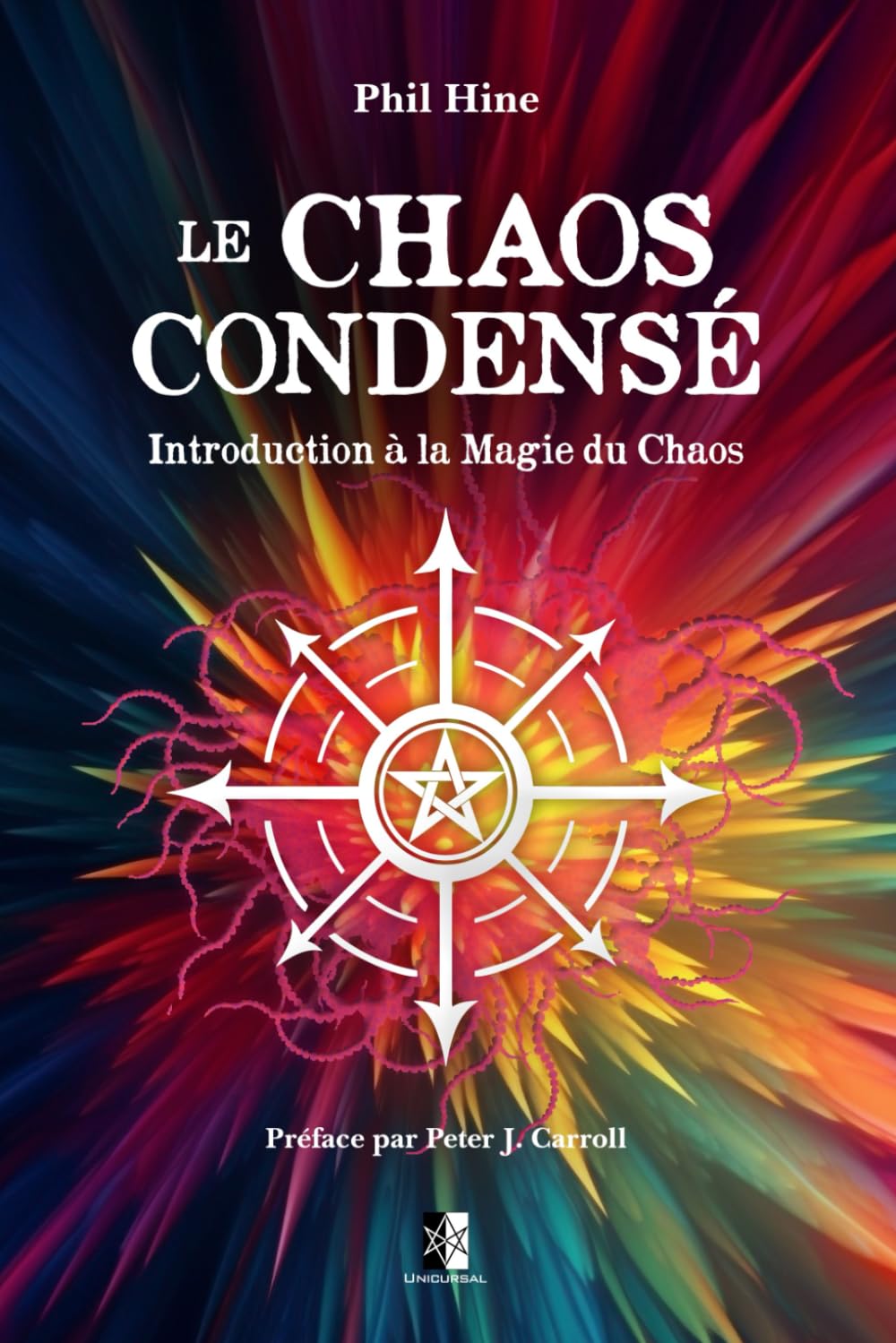 Le Chaos Condensé: Introduction à la Magie du Chaos Religion & Esotericism
