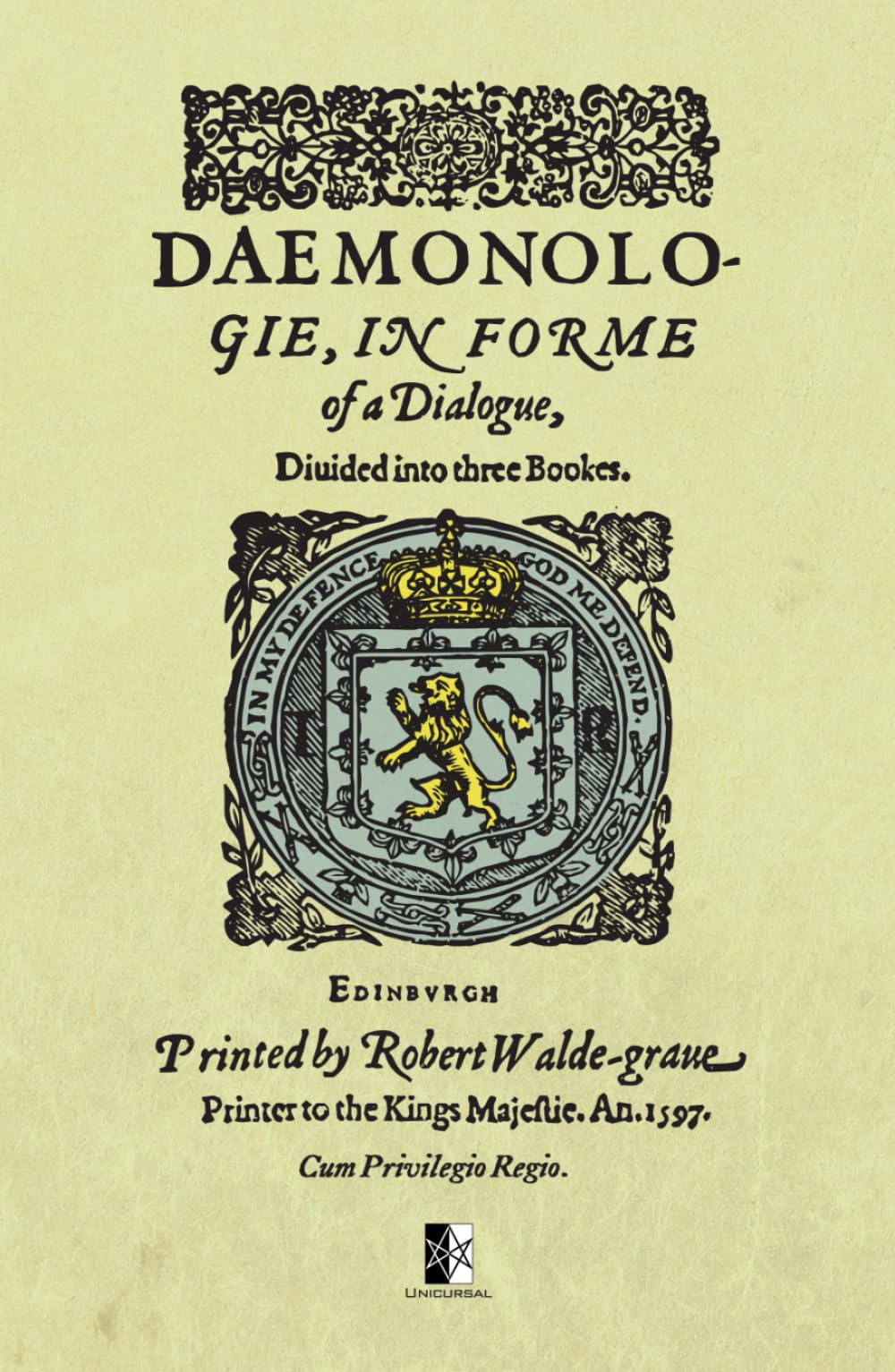 Daemonologie: In forme of a dialogue — Divided into three bookes Religion & Esotericism