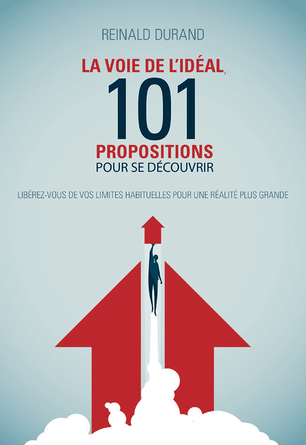 La Voie de l'idéal - 101 propositions pour se découvrir - Libérez-vous de vos limites habituelles pour une réalité plus grande book