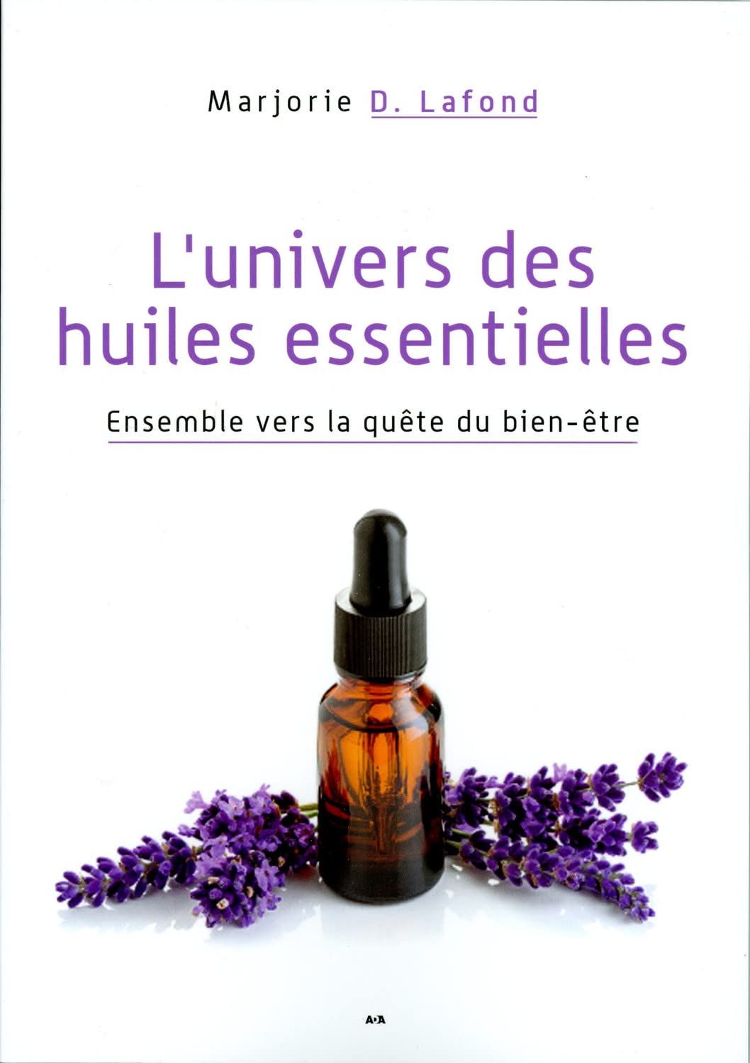 L'univers des huiles essentielles: Guide de bien-être Books