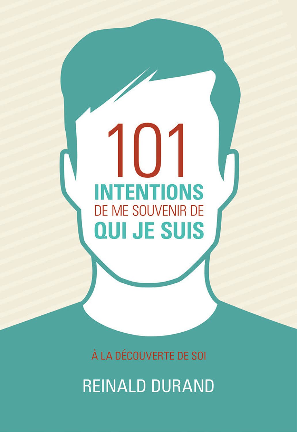 101 intentions de me souvenir de qui je suis: A la découverte de Soi Books