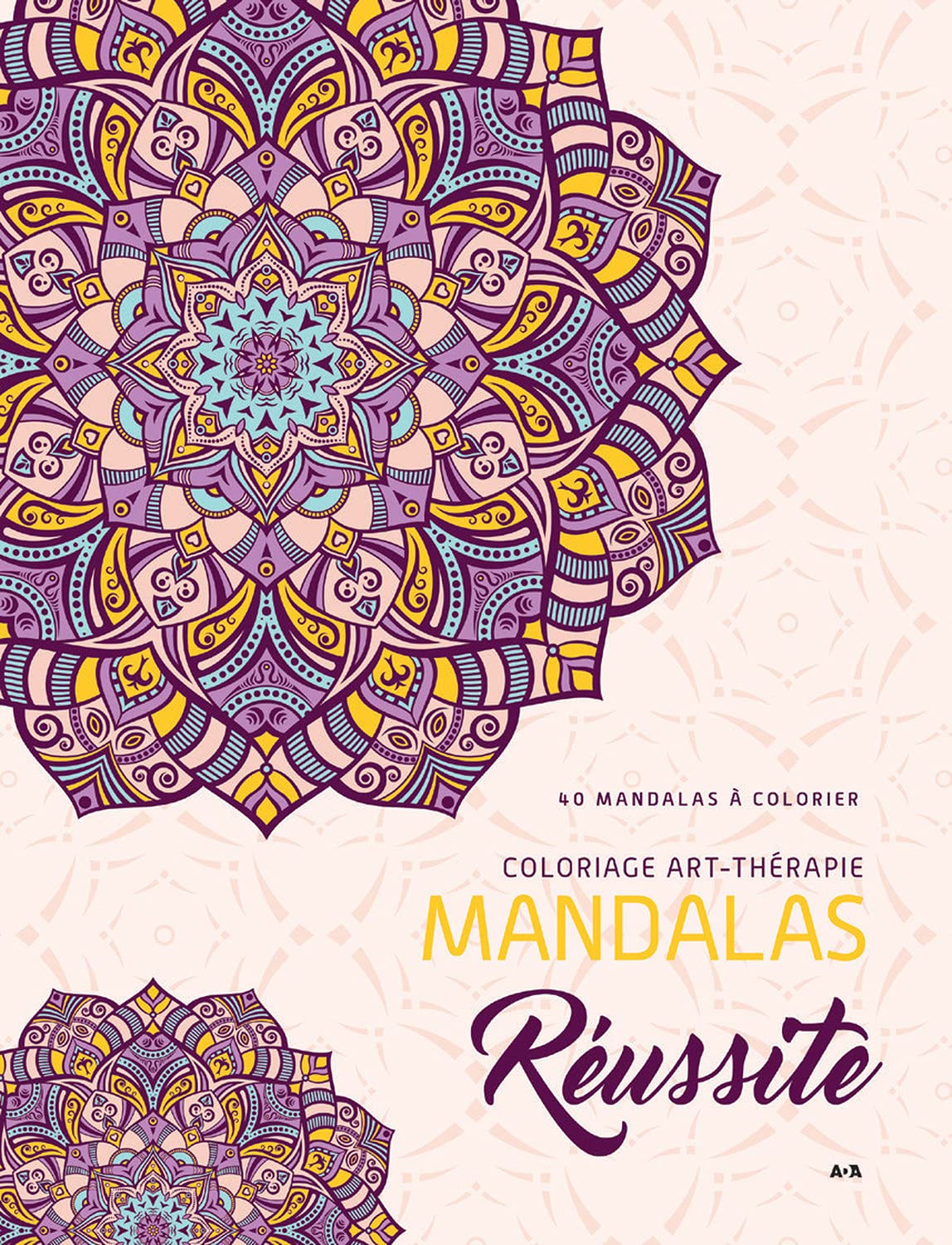 Mandalas Réussite - Coloriage art-thérapie - 40 mandalas à colorier: Carnet de coloriage art-thérapie Books