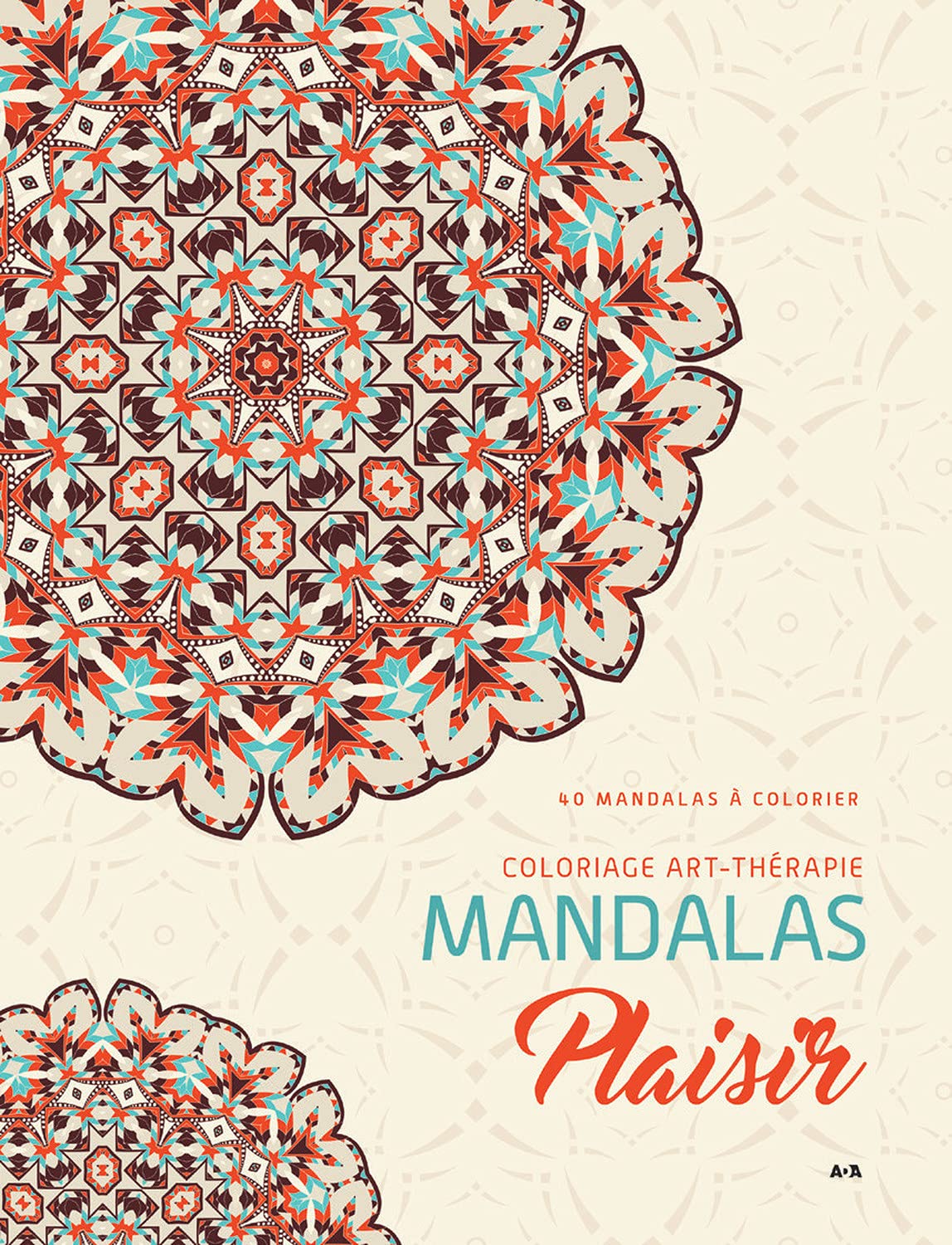 Mandalas Plaisir - Coloriage art-thérapie - 40 mandalas à colorier Books