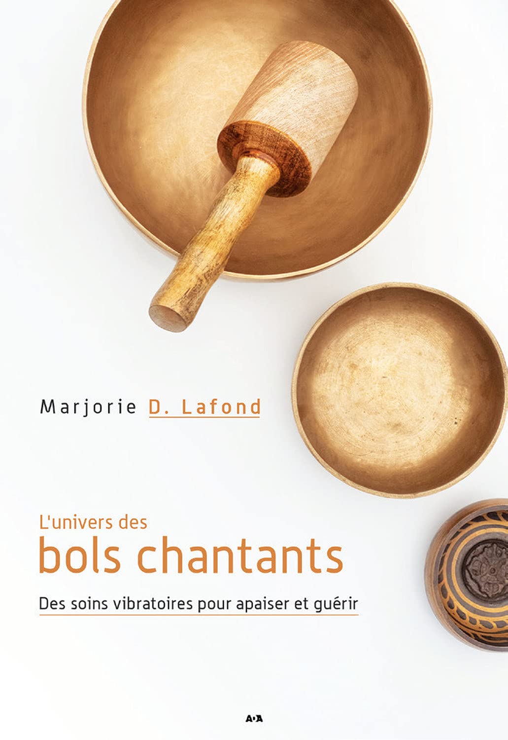 L'Univers des bols chantants: Des soins vibratoires pour apaiser et guérir Religion & Esotericism