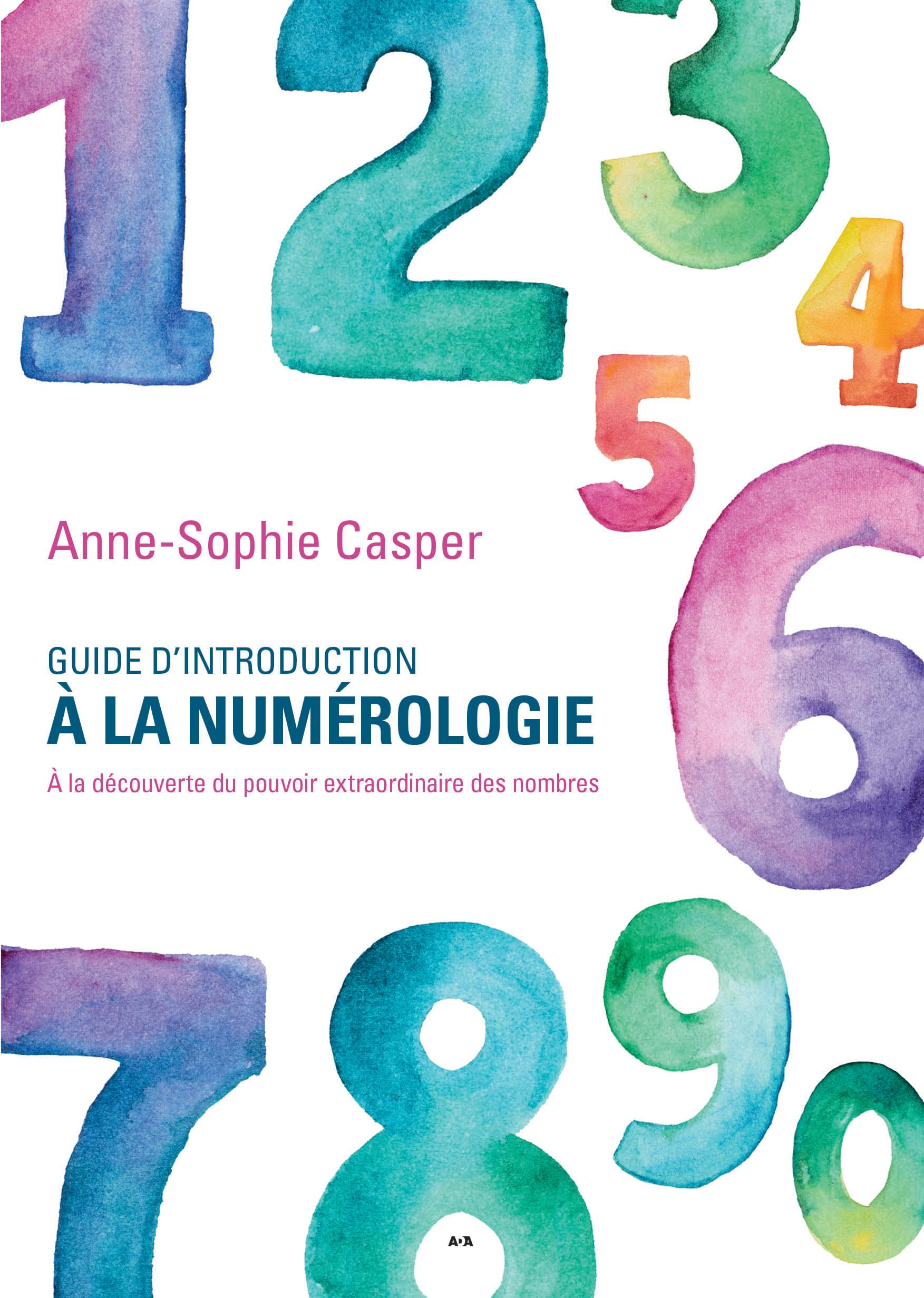 Guide d'introduction à la numérologie: À la découverte du pouvoir extraordinaire des nombres Religion & Esotericism