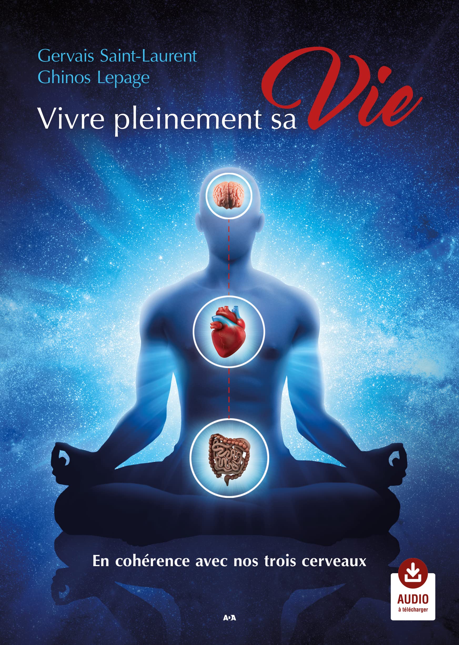 Vivre pleinement sa Vie: En cohérence avec nos trois cerveaux Religion & Esotericism