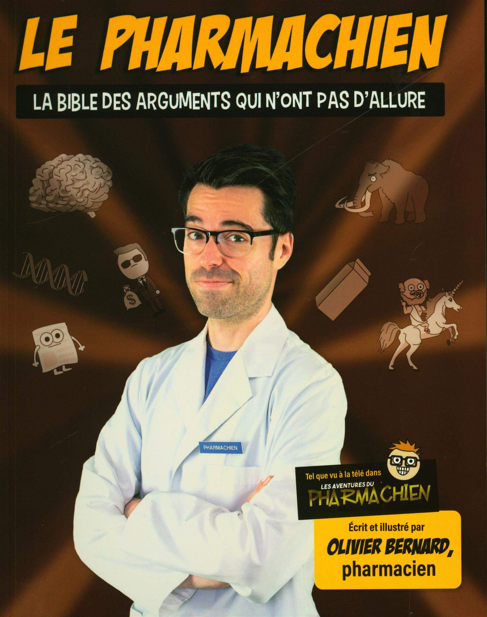 Le pharmachien v 03 La bible des arguments qui n'ont pas d'allure book