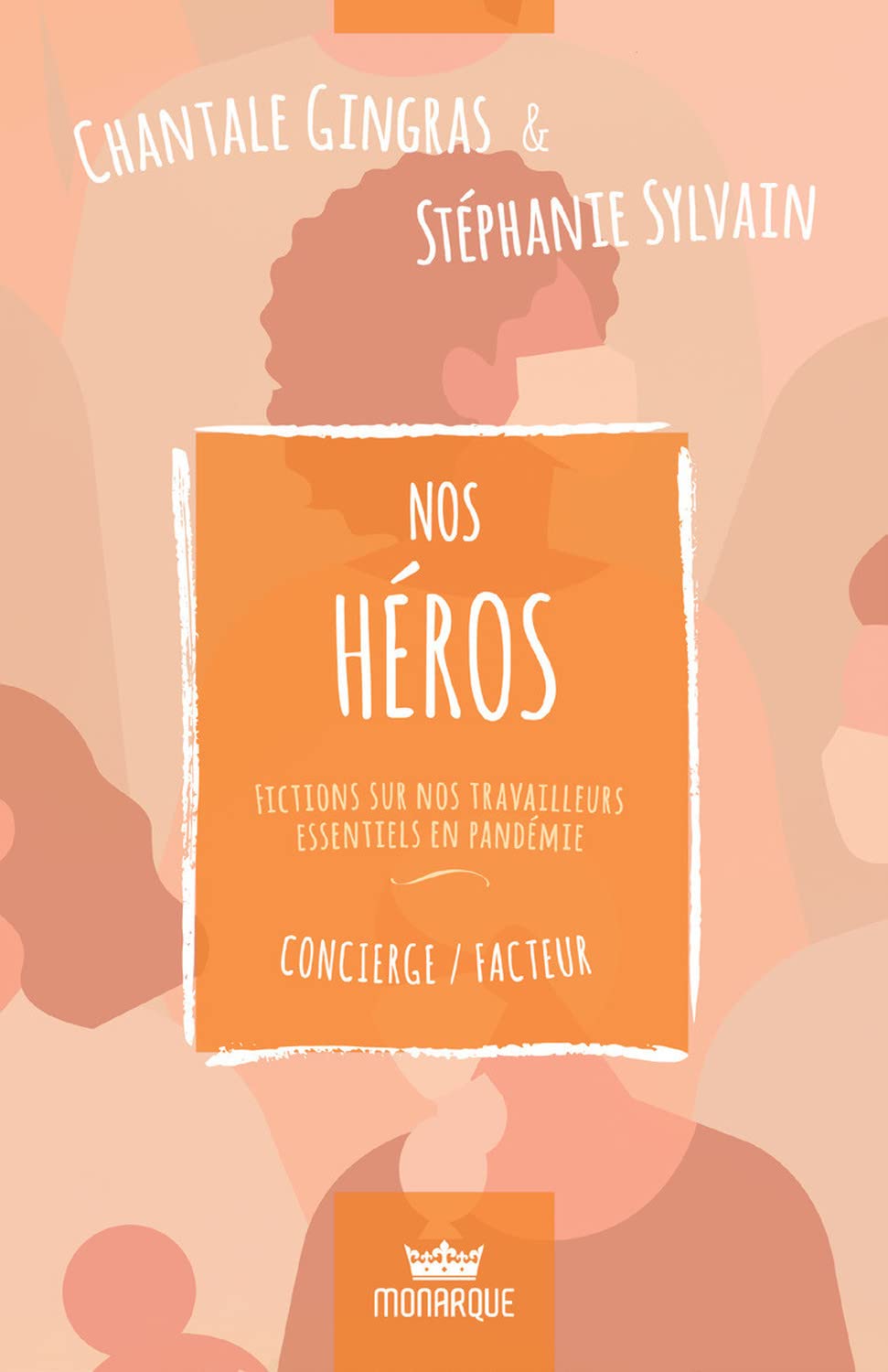 Nos héros - Fictions sur nos travailleurs essentiels en pandémie - Concierge/Facteur book