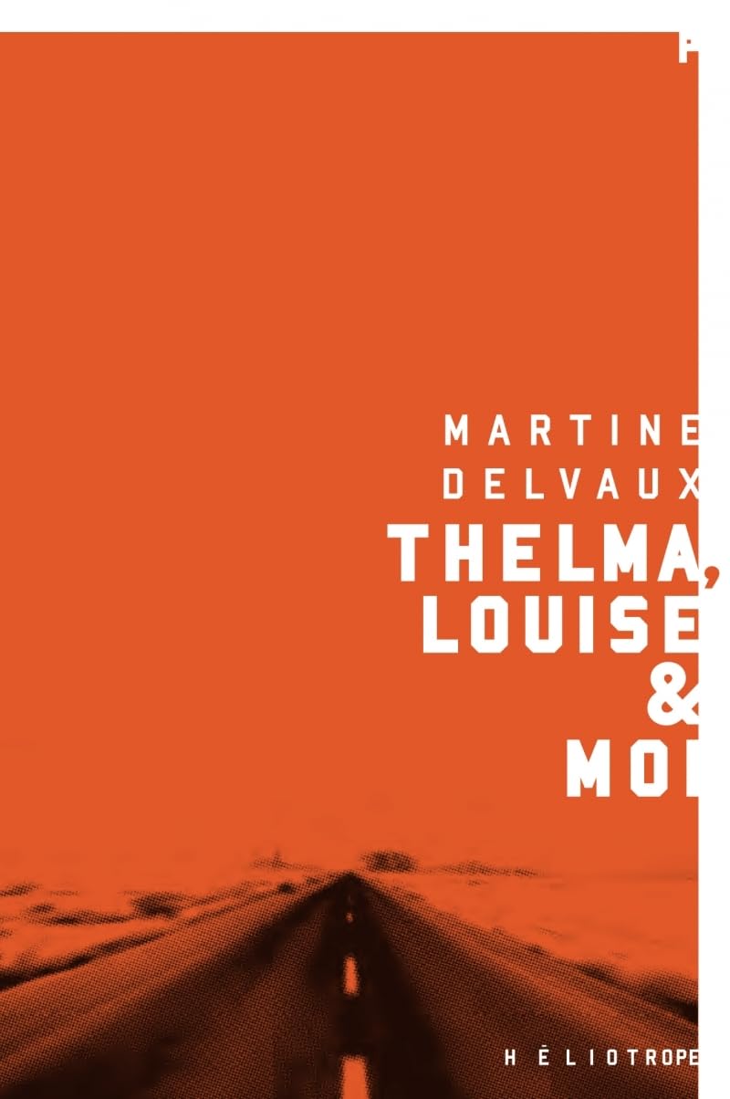 THELMA, LOUISE ET MOI (POCHE) book