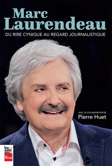 Marc Laurendeau. Du rire cynique au regard journalistique Books