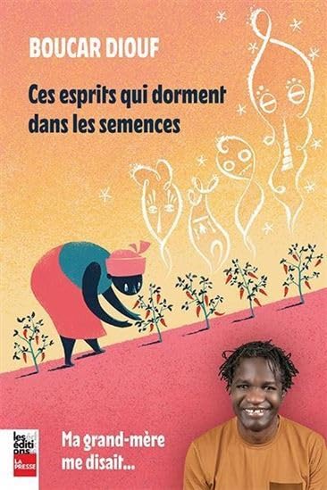 Ces esprits qui dorment dans les semences: Ma grand-mère me disait... Books