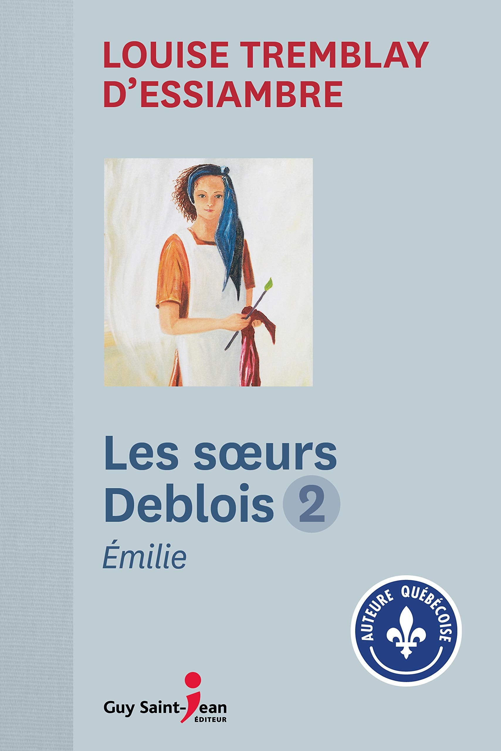 Les soeurs Deblois, Tome 2 : Emilie book